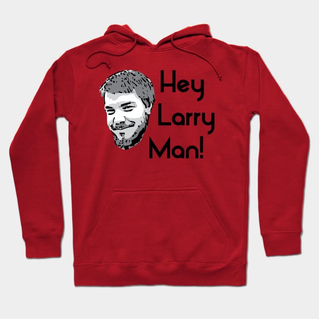 Hey Larry Man! Hoodie by Azzazzyn